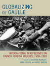 Globalizing de Gaulle (eBook): International Perspectives on French Foreign Policies, 1958-1969